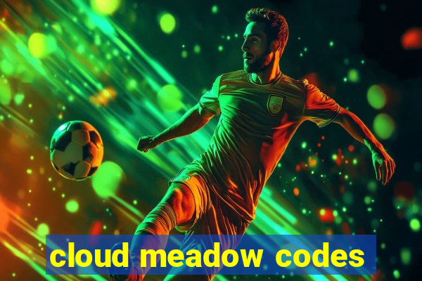 cloud meadow codes